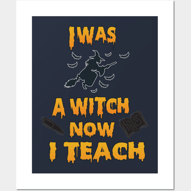 I was a witch Now I teach Wall Art by HichamBiza